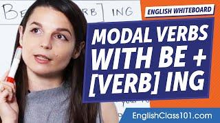 Modal Verbs with Be + [Verb] ing | Learn English Grammar for Beginners