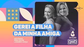 GEREI A FILHA DA MINHA AMIGA | Podcast Histórias para ouvir lavando louça