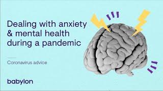 Mental Health Care in a Pandemic: Dealing with Anxiety and More