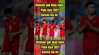 Ooo Vietnam Did Not Qualify for the 2027 Asian Cup