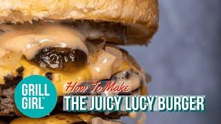 How To Make the Juicy Lucy Burger | GrillGirl Robyn Lindars