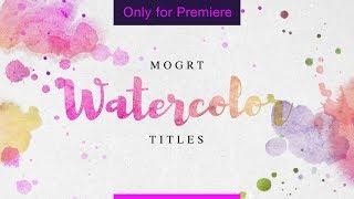 Watercolor Titles - Free Motion Graphics Template (MOGRT) fro Premiere Pro