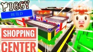 Piggy *SHOPPING CENTER* in MY Piggy Build Mode MAP