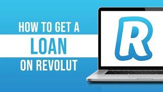How to Get a Loan on Revolut (2023)