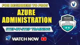 Azure Administration for Beginners to Pros: Step-by-Step Training || Visualpath