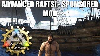 ARK - ADVANCED RAFTS! - ARK SPONSORED MODS!