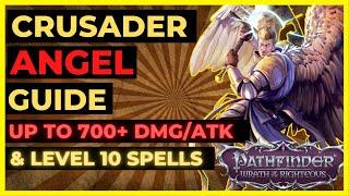 PATHFINDER: WOTR - CRUSADER ANGEL Build: 700+ DMG/ATK & LVL 10 SPELLS!