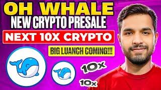 Oh Whale - New Crypto Presale / Next 10x Crypto