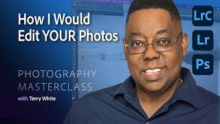 Photography Masterclass - How I Would Edit YOUR Photos - April 2022