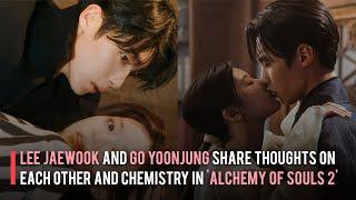 Lee Jaewook and Go Yoonjung Share Thoughts on Each Other and Chemistry in 'Alchemy of Souls 2'