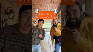 Mexican Slang vs. Guatemalan Slang Part 1