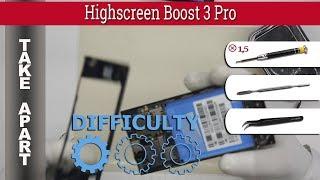 Как разобрать  Highscreen Boost 3 Pro Разборка и ремонт