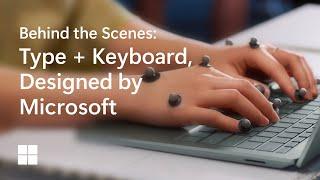 See how Microsoft crafts the perfect typing experience | Designed by Microsoft, Made for You (Eps 5)