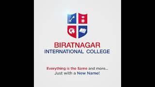 Biratnagar International College: New Identity, Same Quality Academic Excellence.