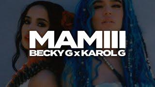 Becky G, Karol G - MAMIII (Letra)