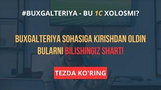 Buxgalteriya nima? | Buxgalter bo'lishdan oldin bularni bilishingiz shart! BUXGALTERIYA DARSLAR.