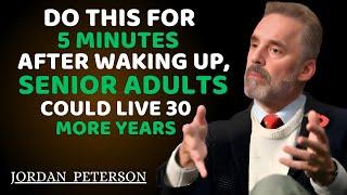 5 MINUTES A DAY COULD ADD 30 YEARS TO SENIOR ADULT LIVES[Motivation Speech By Jordan Peterson]