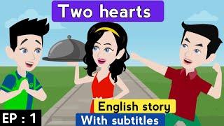 Two hearts part 1 | English story | Learn English | Animated story | Sunshine English stories