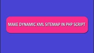 How to Create Dynamic XML Sitemap in PHP