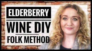 How To Make Elderberry Wine - Traditional Folk Method - Foraging Recipes