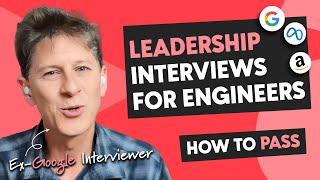 Leadership interview questions for engineers: Tons of ACTIONABLE tips from ex-Google EM