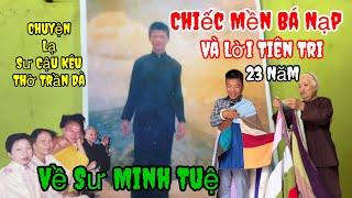 Xuất hiện  chiếc mền Bá Nạp và Lời tiên tri 23 Năm về Sư Minh Tuệ ( Kêu Thờ Trần Dà | Châu Phú Area