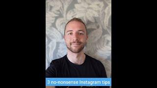 3 no-nonsense Instagram tips to get more likes and followers