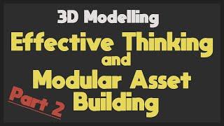 3D Modelling: Effective Thinking and Modular Asset Building (Blender 2.8 Beta) - Part 2