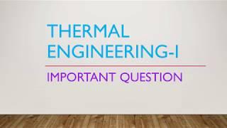 THERMAL ENGINEERING I IMPORTANT TOPICS