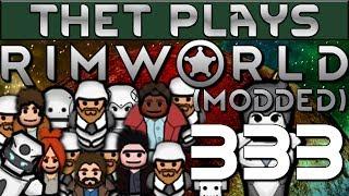 Thet Plays Rimworld 1.0 Part 333: Sleeping Gas Test  [Modded]