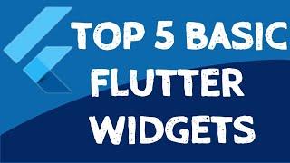 5 basic widgets that every flutter beginner should know | Flutter tutorial for beginners