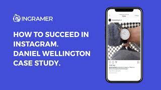 Daniel Wellington case study 2022: How to sell on Instagram.