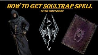 How to Find the Soul Trap spell in Skyrim(walkthrough)