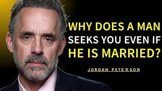 What a Man Wants If He Seeks You While Married or Taken | Jordan Peterson