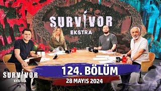 Survivor Ekstra 124. Bölüm | 28 Mayıs 2024 @SurvivorEkstra