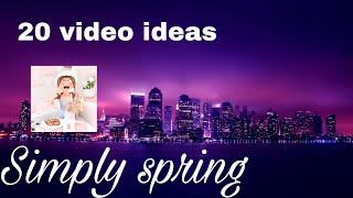 20 VIDEO IDEAS FOR YOUTUBE|  simply spring