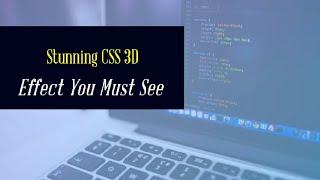 Stunning CSS 3D Effect you must see