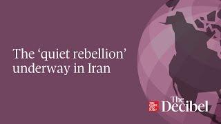 The ‘quiet rebellion’ underway in Iran