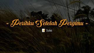 PUISI CINTA - PERIHKU SETELAH PERGIMU | MUSIKALISASI | NARASI CINTA