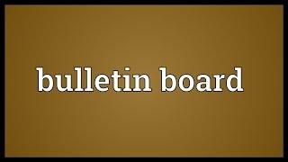 Bulletin board Meaning