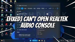 [FIXED] Can't Open Realtek Audio Console