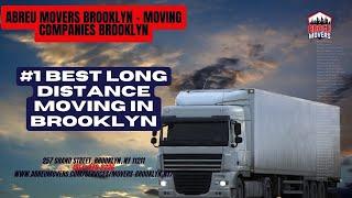 #1 Best Long Distance Moving in Brooklyn | Abreu Movers Brooklyn - Moving Companies Brooklyn