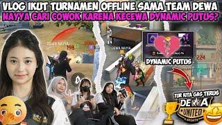 VLOG IKUT TURNAMEN OFFLINE SAMA TEAM DEWA!! NAYYA CARI COWO KARENA KECEWA DYNAMIC DUO PUTUS??