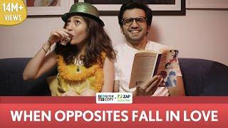 FilterCopy | When Opposites Fall In Love | Ft. Ayush Mehra and Barkha Singh