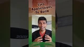 Java applications to build | What are they ?