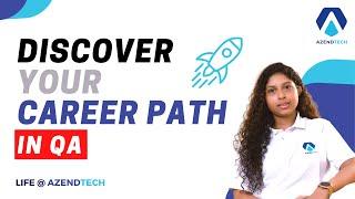 DISCOVER Your Path In QA - Life @azendtech