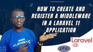 How to create and register a middleware in a Laravel 11 application | Laravel Tutorial 2024