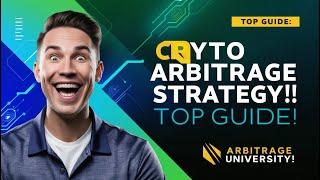 Top Guide: Crypto Arbitrage Strategy Arbitrage University!