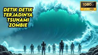 Tsunami Berisi Zombie Menghantam Daratan - ALUR CERITA FILM