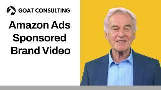 Amazon Ads Sponsored Brand Video - Goat Consulting